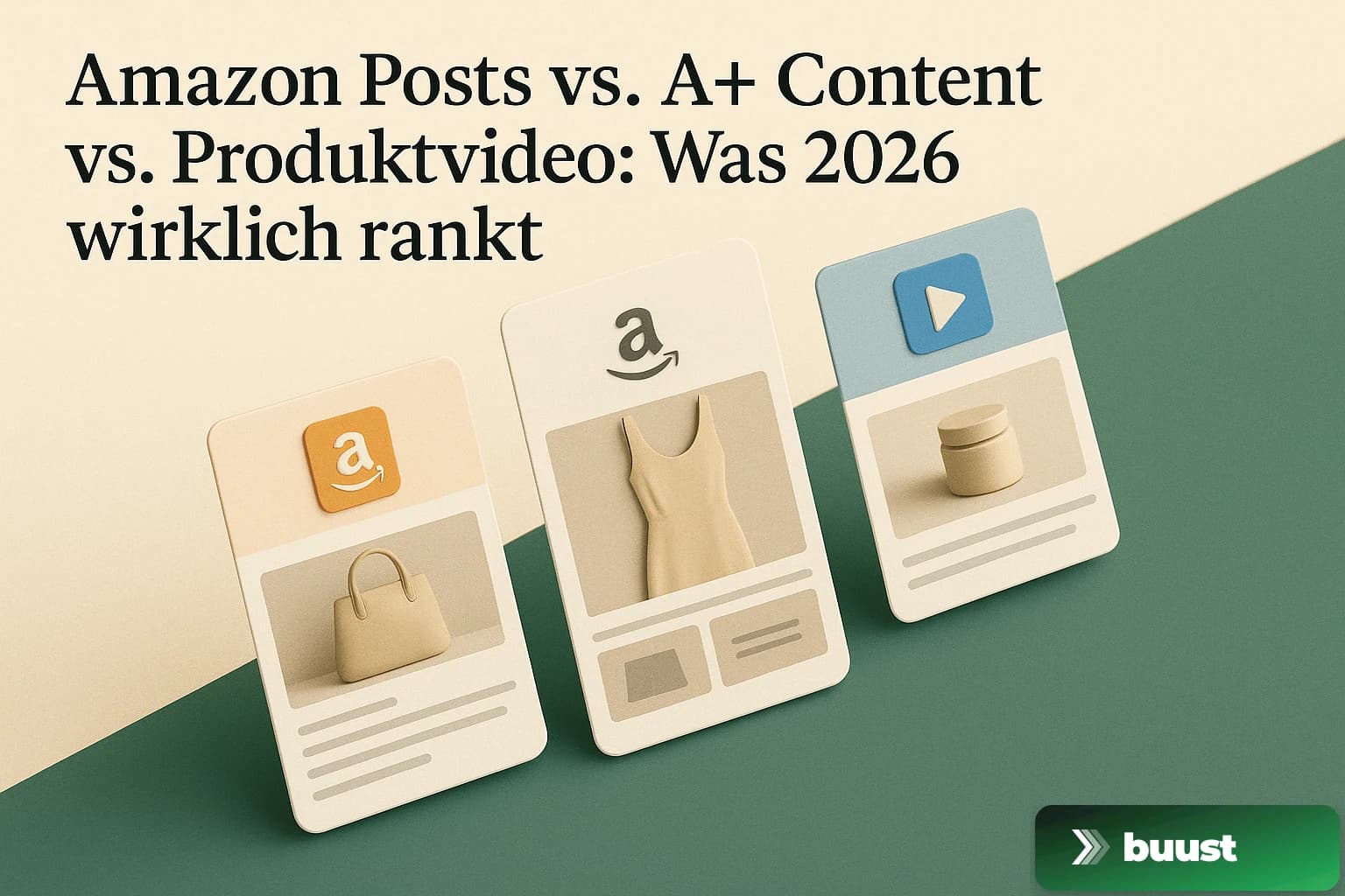 Amazon Posts vs. A+ Content vs. Produktvideo: Was 2026 wirklich rankt